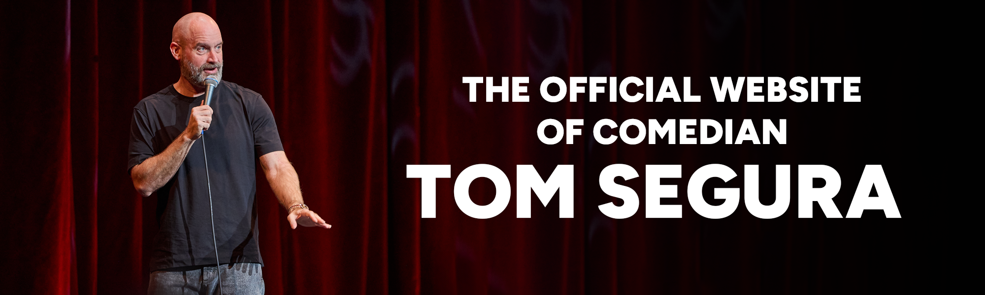Official Website of Tom Segura